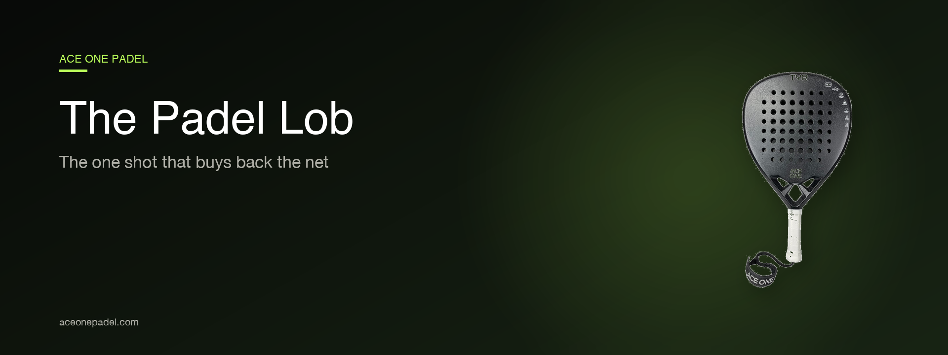Padel lob technique guide, the defensive lob that buys back the net, Ace One Padel TYR racket banner