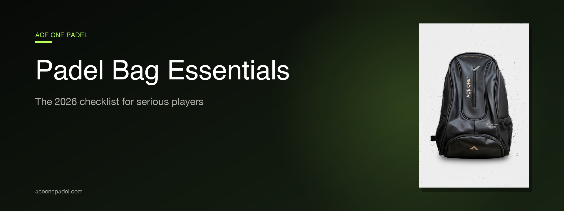 Padel bag essentials 2026 checklist — Ace One PRO-LINE backpack with racket, shoes and overgrip